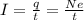 I= \frac{q}{t} = \frac{Ne}{t}