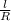 \frac{l}{R}