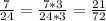 \frac{7}{24} = \frac{7*3}{24*3} = \frac{21}{72}