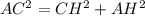 AC^{2} = CH^{2} + AH^{2}