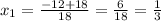 x_{1} = \frac{-12+18}{18} = \frac{6}{18} = \frac{1}{3}