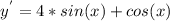 y^{'} =4*sin(x)+cos(x)