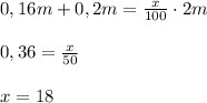 0,16m+0,2m=\frac{x}{100}\cdot 2m\\\\0,36=\frac{x}{50}\\\\x=18