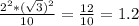 \frac{2 ^{2}* (\sqrt{3 }) ^{2} }{10} = \frac{12}{10} =1.2