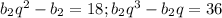 b_{2} q^{2} - b_{2}=18; b_{2} q^{3}- b_{2} q=36