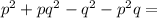 p^2+pq^2-q^2-p^2q=