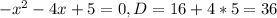 - x^{2} -4x+5=0, D=16+4*5=36