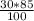 \frac{30*85}{100}