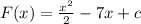 F(x)= \frac{ x^{2} }{2} -7x+c