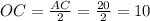 OC=\frac{AC}2=\frac{20}2=10