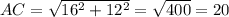 AC=\sqrt{16^2+12^2}=\sqrt{400}=20