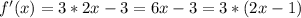 f'(x)=3*2x-3=6x-3=3*(2x-1)