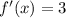 f'(x)=3