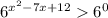 6 ^{ x^{2} - 7x +12} 6 ^{0}