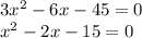 3 x^{2} -6x-45 = 0 \\ &#10; x^{2} -2x-15=0 \\ &#10;