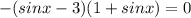 -(sinx-3)(1+sinx)=0