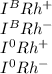 I^{B}Rh^{+}\\I^{B}Rh^{-}\\I^{0}Rh^{+}\\I^{0}Rh^{-}