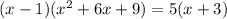 (x-1)(x^2+6x+9)=5(x+3)