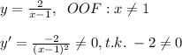 y=\frac{2}{x-1},\; \; OOF:x\ne 1\\\\y'=\frac{-2}{(x-1)^2}\ne 0,t.k. \; -2\ne 0