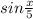 sin \frac{x}{5}