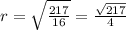 r=\sqrt{\frac{217}{16}}=\frac{\sqrt{217}}{4}}