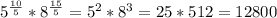 5^{ \frac{10}{5} }*8^{\frac{15}{5} }=5^2*8^3=25*512=12800