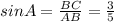 sinA= \frac{BC}{AB} = \frac{3}{5}