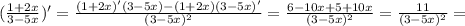 ( \frac{1+2x}{3-5x})'= \frac{(1+2x)'(3-5x)-(1+2x)(3-5x)'}{(3-5x)^2}= \frac{6-10x+5+10x}{(3-5x)^2}= \frac{11}{(3-5x)^2}=