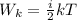 W_{k}= \frac{i}{2}kT