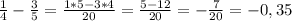 \frac{1}{4} - \frac{3}{5} = \frac{1*5-3*4}{20} = \frac{5-12}{20} = -\frac{7}{20} =-0,35