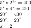 5^x*2^{2x}=400\\&#10;5^x*4^x=400\\&#10;20^x=400\\&#10;20^x=20^2\\&#10;x=2