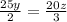 \frac{25y}{2} = \frac{20z}{3}