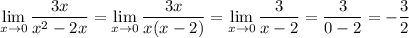 \lim\limits_{x \to 0} \dfrac{3x}{x^2-2x} = \lim\limits_{x \to 0} \dfrac{3x}{x(x-2)}= \lim\limits_{x \to 0} \dfrac{3}{x-2}= \dfrac{3}{0-2} = -\dfrac{3}{2}