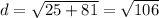 d= \sqrt{25+81} = \sqrt{106}