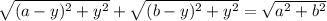 \sqrt{(a-y)^2+y^2}+\sqrt{(b-y)^2+y^2}=\sqrt{a^2+b^2}