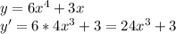 y=6x^{4}+3x \\ &#10;y'=6*4x^{3}+3=24x^{3}+3 \\