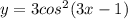 y=3cos^2 (3x-1)