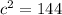 c^{2} = 144