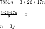 7851n=3*26*17n\\\\&#10; \frac{3*26*17n}{9}=x\\\\&#10;n=3y