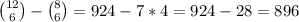 \\{12\choose6}-{8\choose6}=924-7*4=924-28=896