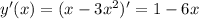 y'(x)=(x-3x^2)'=1-6x