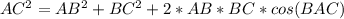 AC^2=AB^2+BC^2+2*AB*BC*cos(BAC)