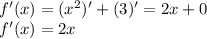 f'(x) = (x^2)' + (3 )'=2x+0 \\ f'(x) = 2x