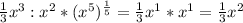 \frac{1}{3}x^{3}: x^{2} *(x^{5})^{ \frac{1}{5} }= \frac{1}{3} x^{1}*x^{1}= \frac{1}{3} x^{2} \\