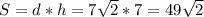 S=d*h=7\sqrt{2}*7=49\sqrt{2}