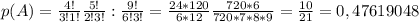 p(A)= \frac{4!}{3!1!} \frac{5!}{2!3!} : \frac{9!}{6!3!} = \frac{24*120}{6*12} \frac{720*6}{720*7*8*9} = \frac{10}{21} =0,47619048