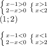 \left \{ {{x-10} \atop {2-x0}} \right. \left \{ {{x1} \atop {x