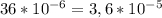 36* 10^{-6} = 3,6 * 10^{-5}