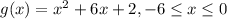 g(x)=x^2+6x+2, -6\leq x\leq 0