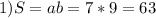 1)S= ab=7*9=63